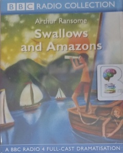 Swallows and Amazons written by Arthur Ransome performed by Jean Anderson, Penny Downie, John Hartley and Mark Straker on Cassette (Abridged)